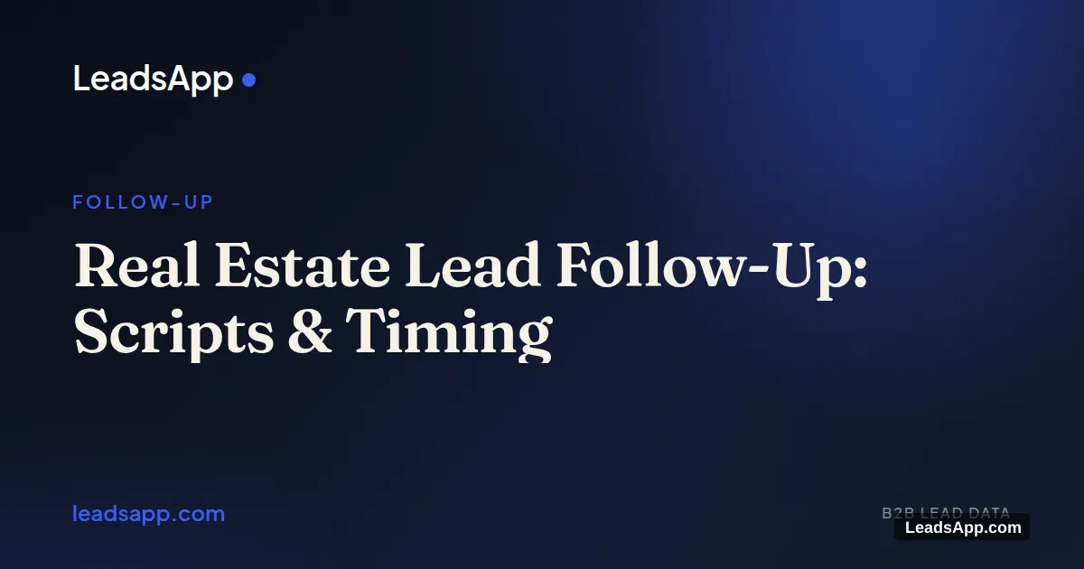 Real Estate Lead Follow-Up: Scripts & Timing